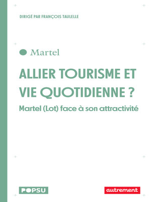 cover image of Allier tourisme et vie quotidienne ? Martel (Lot) face à son attractivité